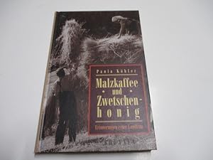 Imagen del vendedor de Malzkaffee und Zwetschgenhonig. Erinnerungen einer Landfrau. a la venta por Ottmar Mller