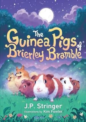 Immagine del venditore per The Guinea Pigs of Brierley Bramble: A Tale of Nature and Magic for Children and Adults by Stringer, J.P. [Paperback ] venduto da booksXpress