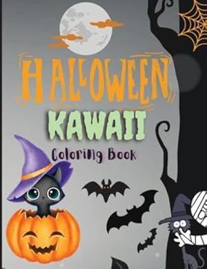 Seller image for Halloween Kawaii Coloring Book: Happy Halloween Coloring Book For Kids Cute Spooky Big Pictures to Color Such as . Unicorn, Pumpkin, Haunted Houses, . Much More Halloween Coloring Book Gift Idea [Soft Cover ] for sale by booksXpress