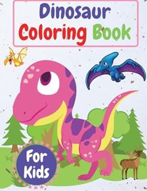 Immagine del venditore per Dinosaur Coloring Book For Kids: Amazing Coloring Book for Kids ages 4-8, 8-12 , Toddlers, Preschoolers [Soft Cover ] venduto da booksXpress