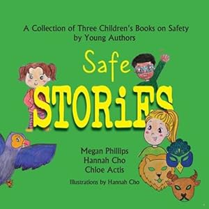 Seller image for Safe Stories: A Collection of Three Children's Books on Safety by Young Authors [Soft Cover ] for sale by booksXpress