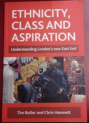 Imagen del vendedor de Ethnicity, Class and Aspiration: Understanding London's New East End a la venta por Baggins Book Bazaar Ltd