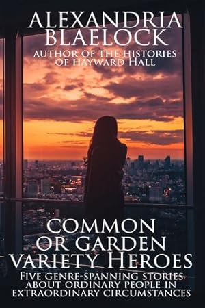 Bild des Verkufers fr Common or Garden Variety Heroes by Blaelock, Alexandria [Hardcover ] zum Verkauf von booksXpress