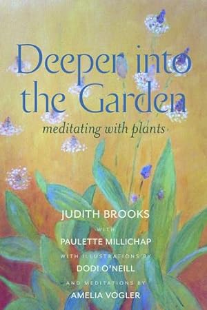 Seller image for Deeper Into the Garden: meditating with plants [Soft Cover ] for sale by booksXpress