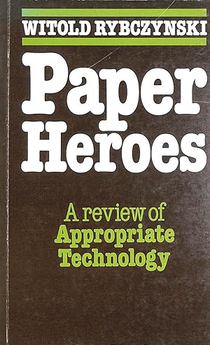 Imagen del vendedor de Paper Heroes: Review of Appropriate Technology a la venta por M Godding Books Ltd