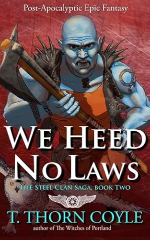 Seller image for We Heed No Laws: Post-Apocalyptic Epic Fantasy (The Steel Clan Saga) [Soft Cover ] for sale by booksXpress