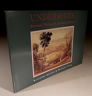 Seller image for Underriver Samuel Palmer's Golden Valley for sale by Wadard Books PBFA
