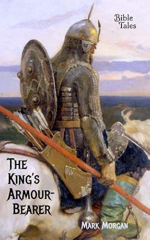 Immagine del venditore per The King's Armour-bearer by Morgan, Mark Timothy [Paperback ] venduto da booksXpress
