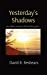 Image du vendeur pour Yesterday's Shadows: six short stories from the past by Beshears, David R [Hardcover ] mis en vente par booksXpress