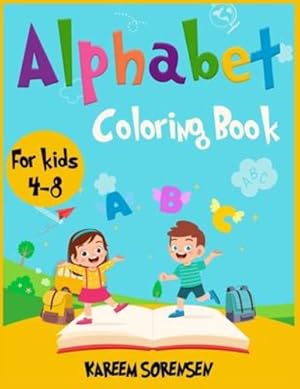 Seller image for Alphabet Coloring Book for Kids 4-8: An Activity book for kids to learn the alphabet while having fun [Soft Cover ] for sale by booksXpress