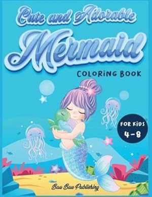 Imagen del vendedor de Cute and Adorable Mermaid Coloring Book for kids 4-8: An Activity book with gorgeous mermaids and ocean animals. A funny gift idea for boys and girls [Soft Cover ] a la venta por booksXpress