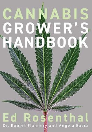 Seller image for Cannabis Grower's Handbook: The Complete Guide to Marijuana and Hemp Cultivation by Rosenthal, Ed [Paperback ] for sale by booksXpress