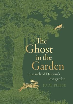 Imagen del vendedor de The Ghost in the Garden: In Search of Darwin's Lost Garden by Piesse, Jude [Hardcover ] a la venta por booksXpress
