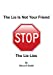 Seller image for The Lie Is Not Your Friend: The Lie Lies [Soft Cover ] for sale by booksXpress