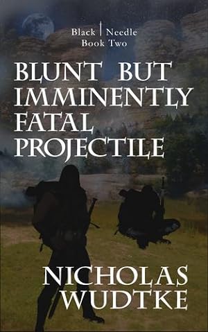 Bild des Verkufers fr Blunt but Imminently Fatal Projectile (Black Needle) [Hardcover ] zum Verkauf von booksXpress
