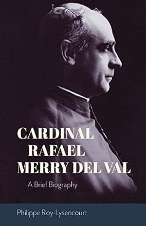 Image du vendeur pour Cardinal Rafael Merry del Val: A Brief Biography [Soft Cover ] mis en vente par booksXpress