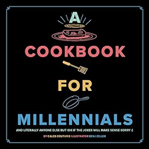 Seller image for A Cookbook for Millennials: And Literally Anyone Else but IDK If the Jokes Will Make Sense :( [Hardcover ] for sale by booksXpress