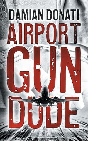 Bild des Verkufers fr Airport Gun Dude by Donati, Damian [Paperback ] zum Verkauf von booksXpress