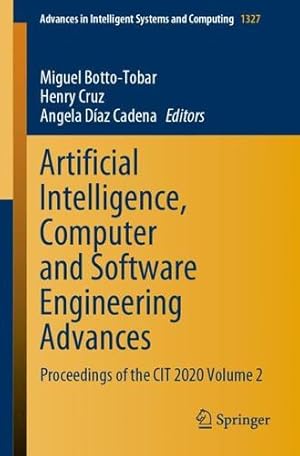 Seller image for Artificial Intelligence, Computer and Software Engineering Advances: Proceedings of the CIT 2020 Volume 2 (Advances in Intelligent Systems and Computing, 1327) [Paperback ] for sale by booksXpress