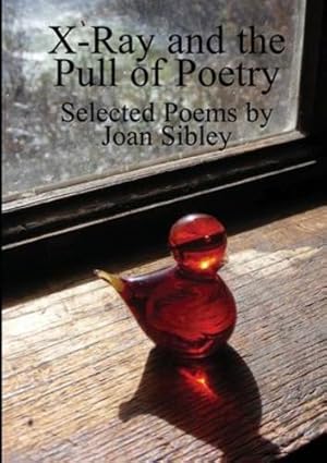 Imagen del vendedor de X-Ray and the Pull of Poetry by Sibley, Joan [Paperback ] a la venta por booksXpress