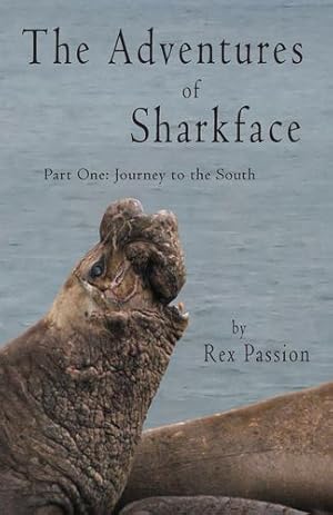 Seller image for The Adventures of Sharkface: Part One, Journey South by Passion, Rex [Paperback ] for sale by booksXpress