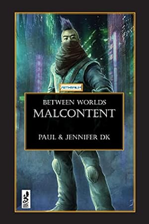 Seller image for Between Worlds: Malcontent (Aetherium) by DK, Jennifer, DK, Paul [Paperback ] for sale by booksXpress