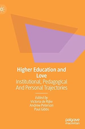 Bild des Verkufers fr Higher Education and Love: Institutional, Pedagogical and Personal Trajectories [Hardcover ] zum Verkauf von booksXpress