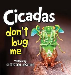 Seller image for Cicadas Don't Bug Me by Jeschke, Christen M [Hardcover ] for sale by booksXpress