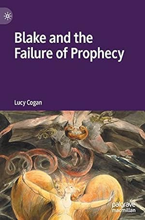 Imagen del vendedor de Blake and the Failure of Prophecy by Cogan, Lucy [Hardcover ] a la venta por booksXpress