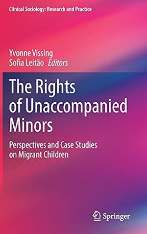 Seller image for The Rights of Unaccompanied Minors: Perspectives and Case Studies on Migrant Children (Clinical Sociology: Research and Practice) [Hardcover ] for sale by booksXpress