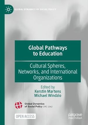 Seller image for Global Pathways to Education: Cultural Spheres, Networks, and International Organizations (Global Dynamics of Social Policy) [Paperback ] for sale by booksXpress