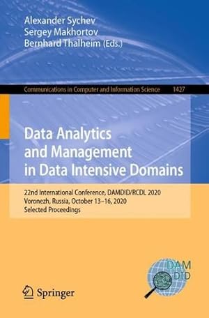 Imagen del vendedor de Data Analytics and Management in Data Intensive Domains: 22nd International Conference, DAMDID/RCDL 2020, Voronezh, Russia, October 13â  16, 2020, . in Computer and Information Science, 1427) [Paperback ] a la venta por booksXpress