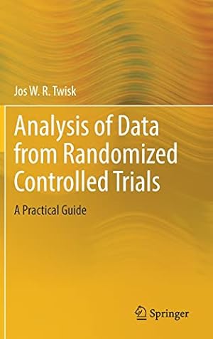 Seller image for Analysis of Data from Randomized Controlled Trials: A Practical Guide by Twisk, Jos W.R. [Hardcover ] for sale by booksXpress