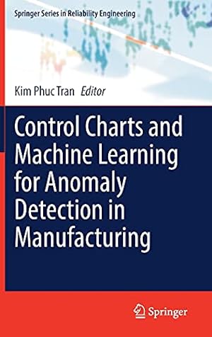 Seller image for Control Charts and Machine Learning for Anomaly Detection in Manufacturing (Springer Series in Reliability Engineering) [Hardcover ] for sale by booksXpress