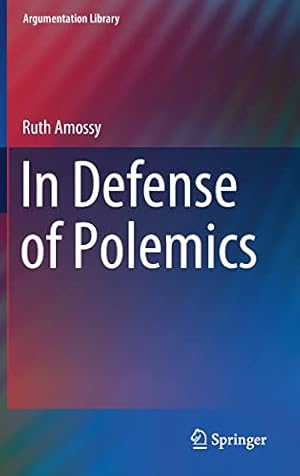 Image du vendeur pour In Defense of Polemics (Argumentation Library, 42) by Amossy, Ruth [Hardcover ] mis en vente par booksXpress