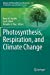 Seller image for Photosynthesis, Respiration, and Climate Change (Advances in Photosynthesis and Respiration, 48) [Hardcover ] for sale by booksXpress