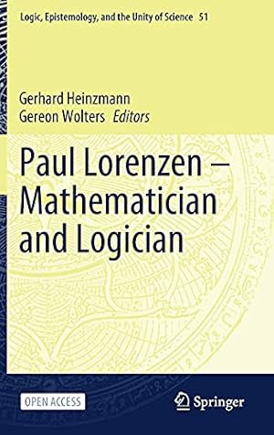 Image du vendeur pour Paul Lorenzen -- Mathematician and Logician (Logic, Epistemology, and the Unity of Science, 51) [Hardcover ] mis en vente par booksXpress