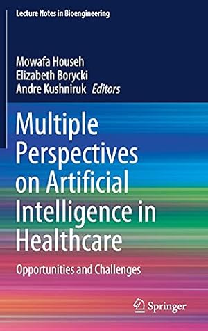 Seller image for Multiple Perspectives on Artificial Intelligence in Healthcare: Opportunities and Challenges (Lecture Notes in Bioengineering) [Hardcover ] for sale by booksXpress