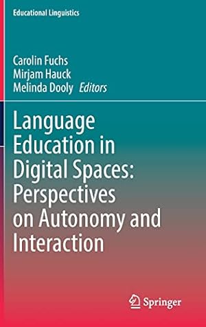 Seller image for Language Education in Digital Spaces: Perspectives on Autonomy and Interaction (Educational Linguistics, 52) [Hardcover ] for sale by booksXpress