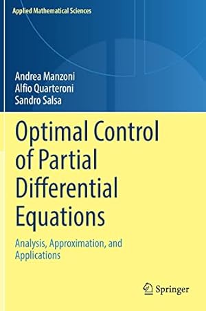 Bild des Verkufers fr Optimal Control of Partial Differential Equations: Analysis, Approximation, and Applications (Applied Mathematical Sciences, 207) by Manzoni, Andrea, Quarteroni, Alfio, Salsa, Sandro [Hardcover ] zum Verkauf von booksXpress