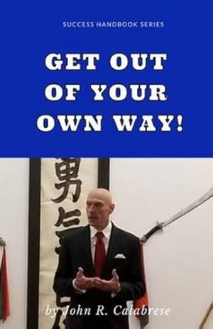 Seller image for Get Out of Your Own Way: Success Handbook Series by Calabrese, John R [Paperback ] for sale by booksXpress