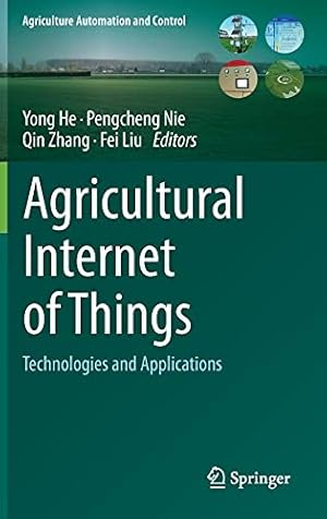 Immagine del venditore per Agricultural Internet of Things: Technologies and Applications (Agriculture Automation and Control) [Hardcover ] venduto da booksXpress