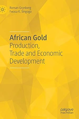 Seller image for African Gold: Production, Trade and Economic Development by Grynberg, Roman, Singogo, Fwasa K. [Hardcover ] for sale by booksXpress