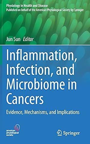 Bild des Verkufers fr Inflammation, Infection, and Microbiome in Cancers: Evidence, Mechanisms, and Implications (Physiology in Health and Disease) [Hardcover ] zum Verkauf von booksXpress