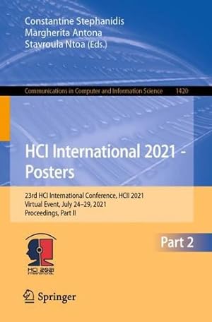 Seller image for HCI International 2021 - Posters: 23rd HCI International Conference, HCII 2021, Virtual Event, July 24â  29, 2021, Proceedings, Part II (Communications in Computer and Information Science, 1420) [Paperback ] for sale by booksXpress