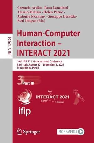 Immagine del venditore per Human-Computer Interaction â" INTERACT 2021: 18th IFIP TC 13 International Conference, Bari, Italy, August 30 â" September 3, 2021, Proceedings, Part III (Lecture Notes in Computer Science, 12934) [Paperback ] venduto da booksXpress