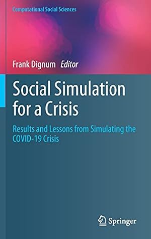 Seller image for Social Simulation for a Crisis: Results and Lessons from Simulating the COVID-19 Crisis (Computational Social Sciences) [Hardcover ] for sale by booksXpress