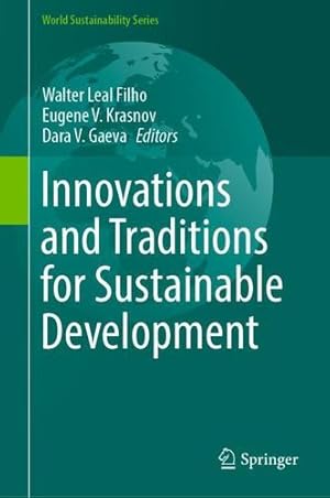 Immagine del venditore per Innovations and Traditions for Sustainable Development (World Sustainability Series) [Hardcover ] venduto da booksXpress
