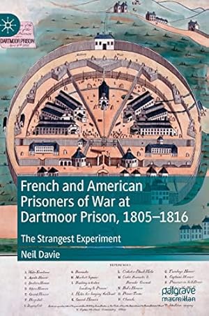 Image du vendeur pour French and American Prisoners of War at Dartmoor Prison, 1805-1816: The Strangest Experiment by Davie, Neil [Hardcover ] mis en vente par booksXpress