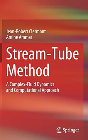 Image du vendeur pour Stream-Tube Method: A Complex-Fluid Dynamics and Computational Approach by Clermont, Jean-Robert, Ammar, Amine [Hardcover ] mis en vente par booksXpress